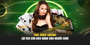 Tool hack Casino: Lợi Ích Của Ok9 Dành Cho Người Chơi
